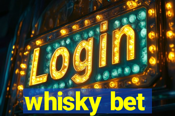 whisky bet